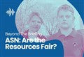 Additional Support Needs - Are the Resources Fair?